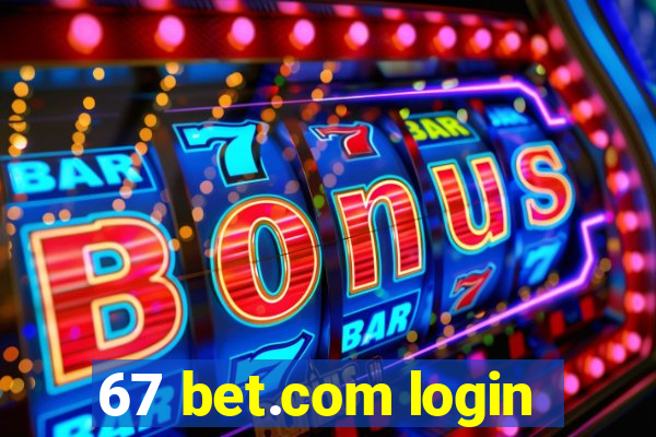 67 bet.com login