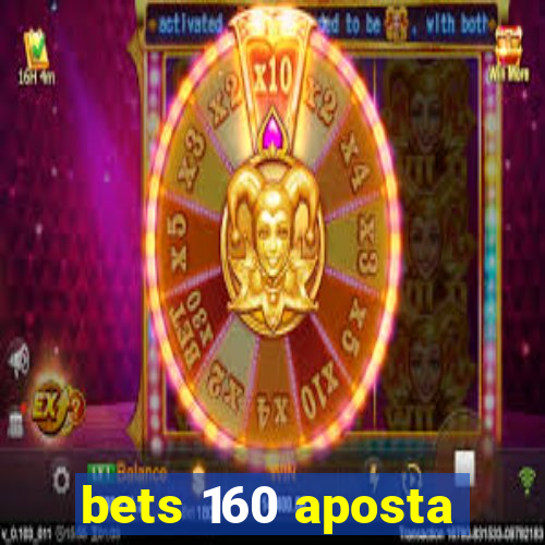 bets 160 aposta