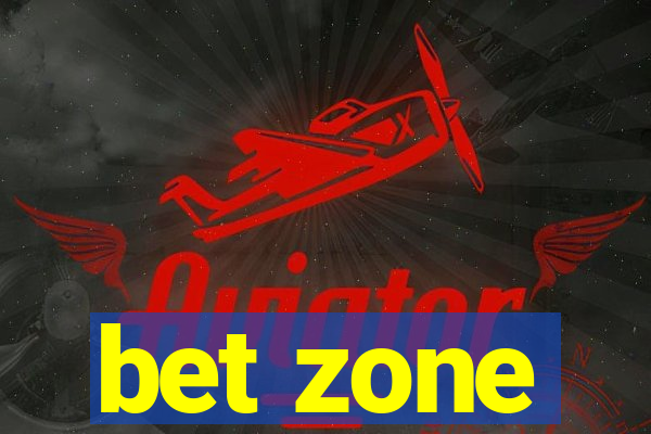 bet zone