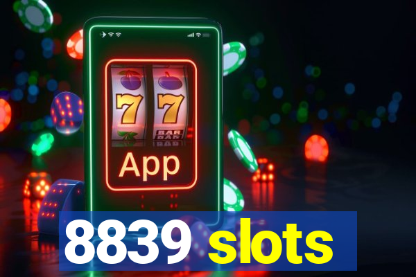 8839 slots