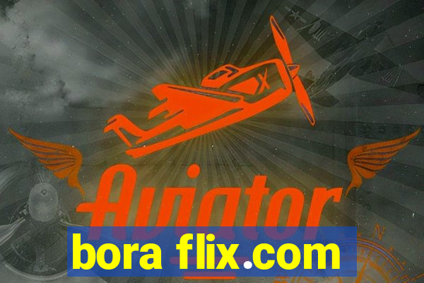 bora flix.com