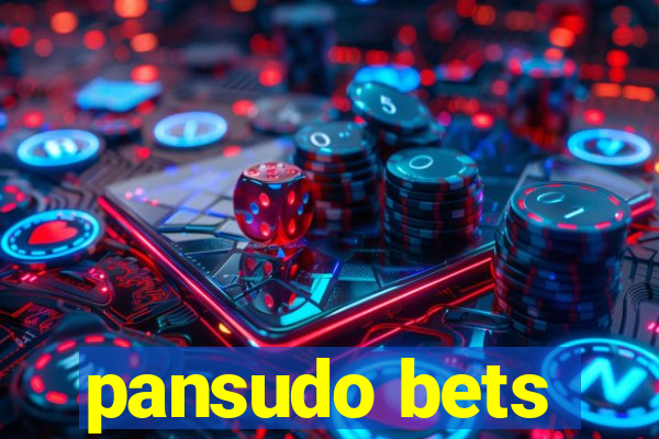 pansudo bets