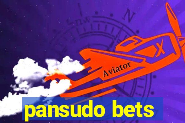 pansudo bets