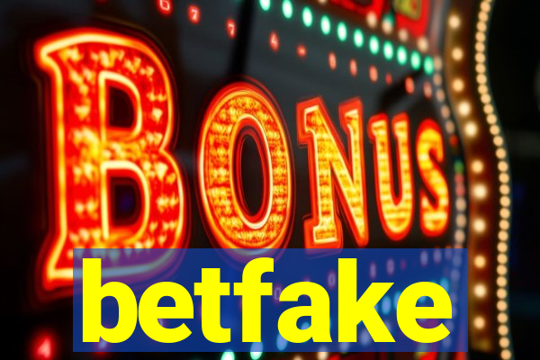 betfake