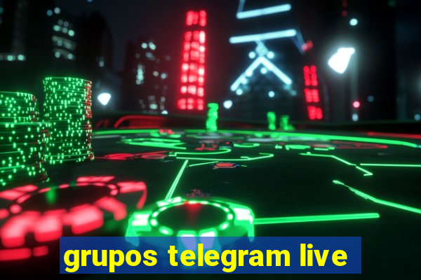 grupos telegram live