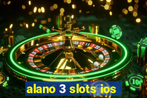 alano 3 slots ios