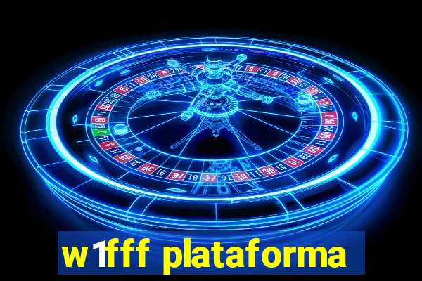 w1fff plataforma