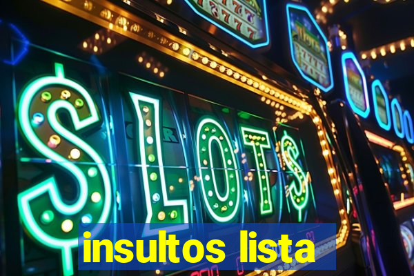 insultos lista