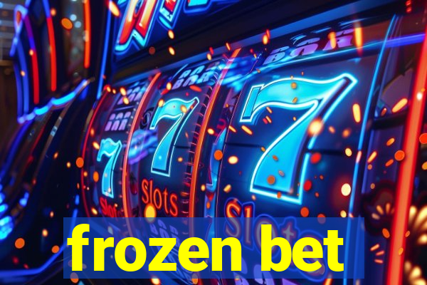 frozen bet