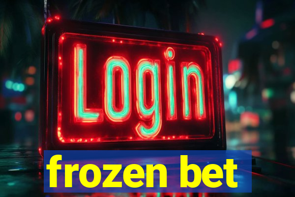 frozen bet