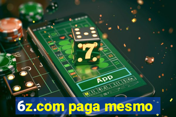 6z.com paga mesmo