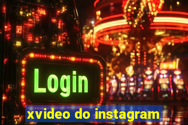 xvideo do instagram