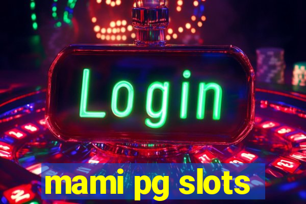 mami pg slots