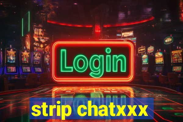 strip chatxxx