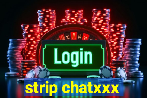 strip chatxxx