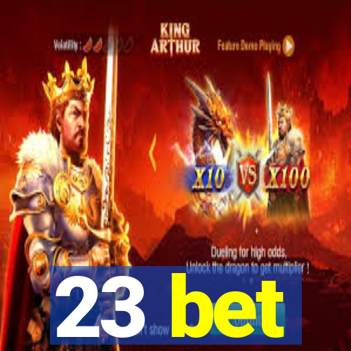 23 bet