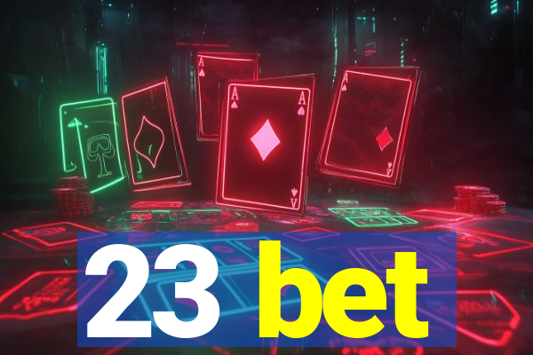 23 bet