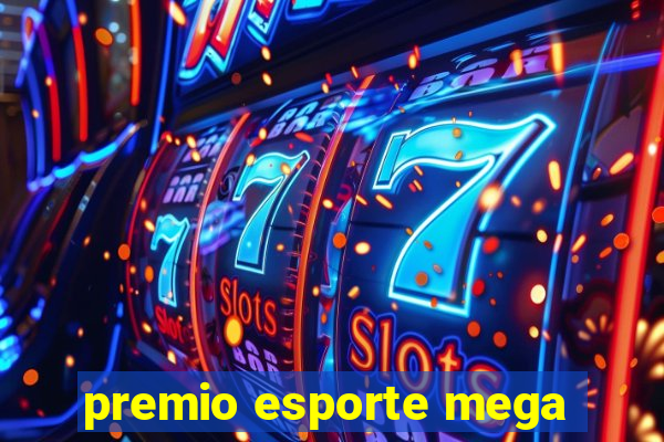 premio esporte mega