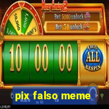 pix falso meme