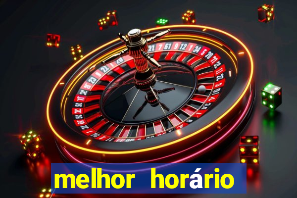 melhor horário para jogar fortune tiger de tarde