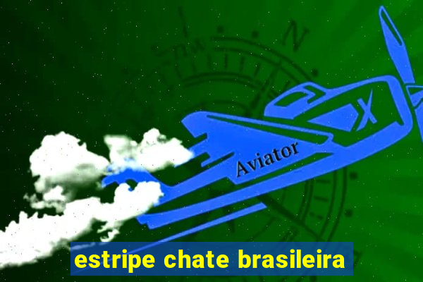 estripe chate brasileira