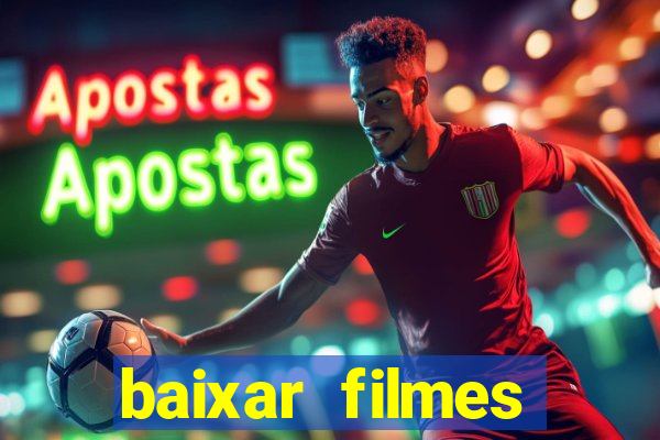 baixar filmes torrents dublados