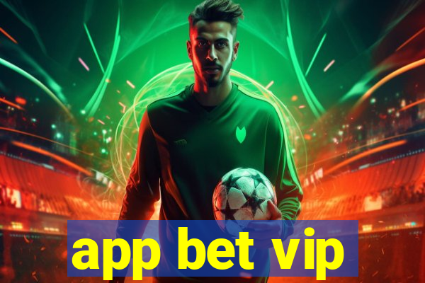 app bet vip