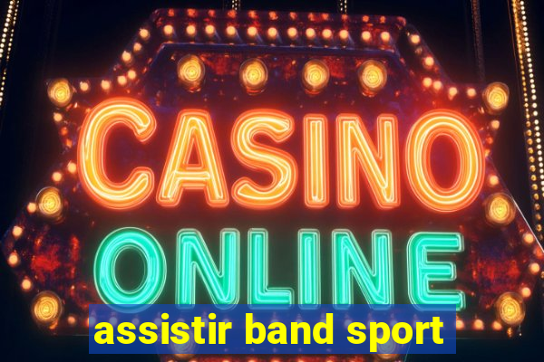 assistir band sport