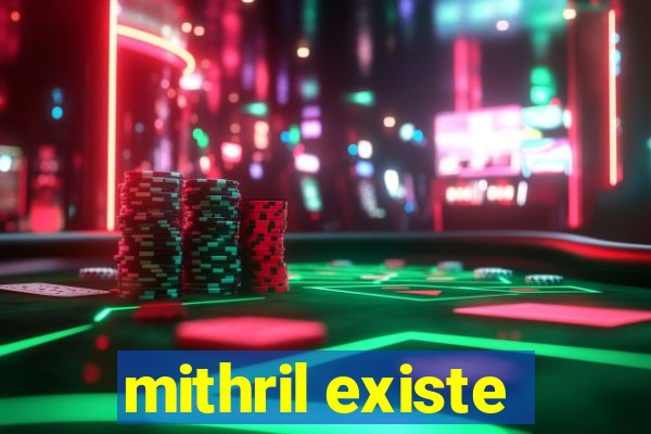 mithril existe