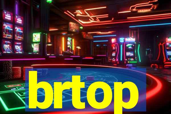 brtop