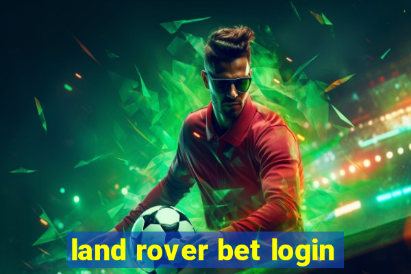 land rover bet login