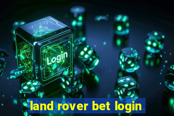 land rover bet login