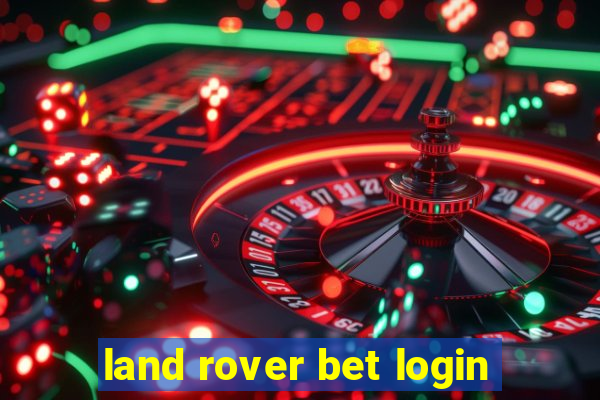 land rover bet login