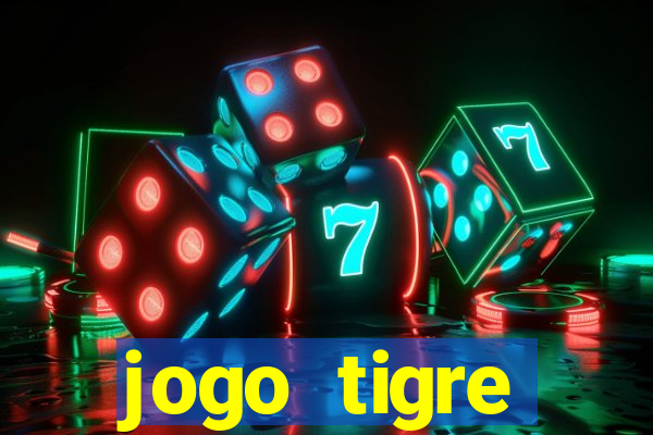 jogo tigre plataforma nova