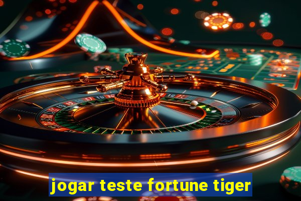 jogar teste fortune tiger