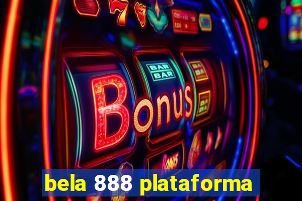 bela 888 plataforma