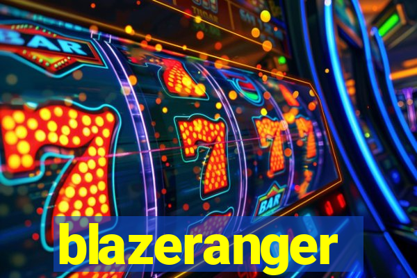 blazeranger