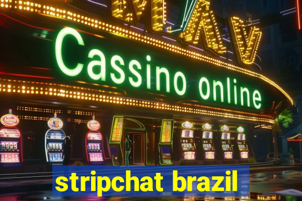 stripchat brazil