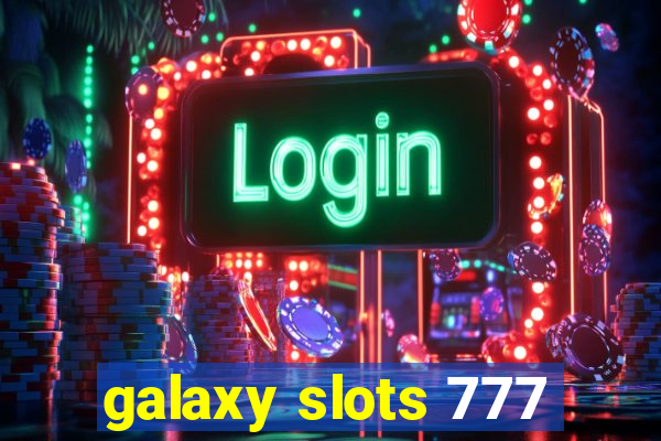 galaxy slots 777