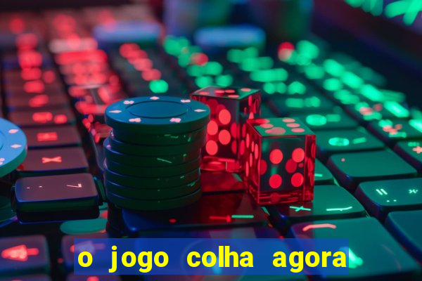 o jogo colha agora paga mesmo