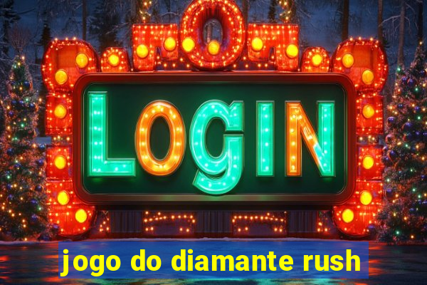 jogo do diamante rush