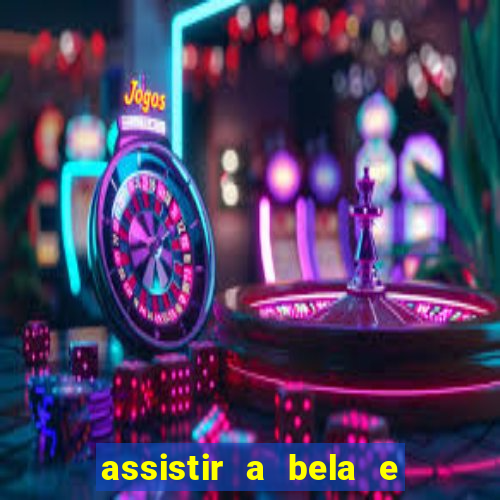 assistir a bela e a fera 2014