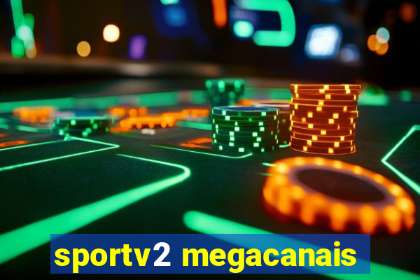 sportv2 megacanais