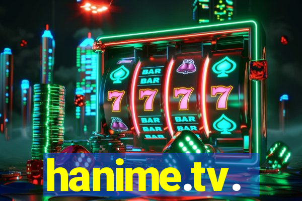 hanime.tv.