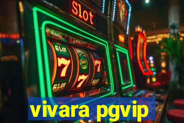 vivara pgvip