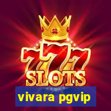 vivara pgvip