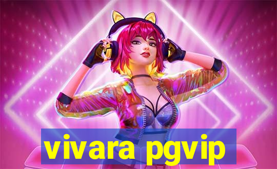 vivara pgvip