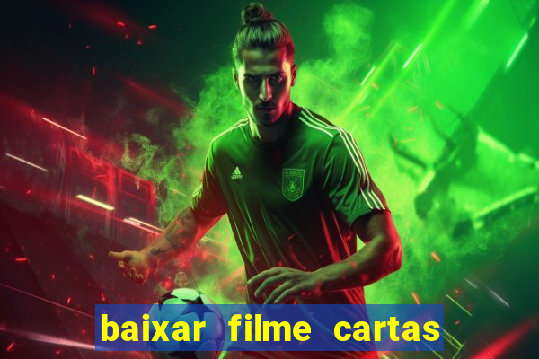 baixar filme cartas para deus dublado