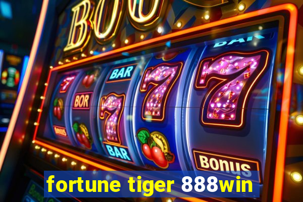 fortune tiger 888win