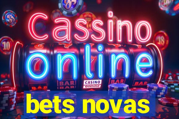 bets novas